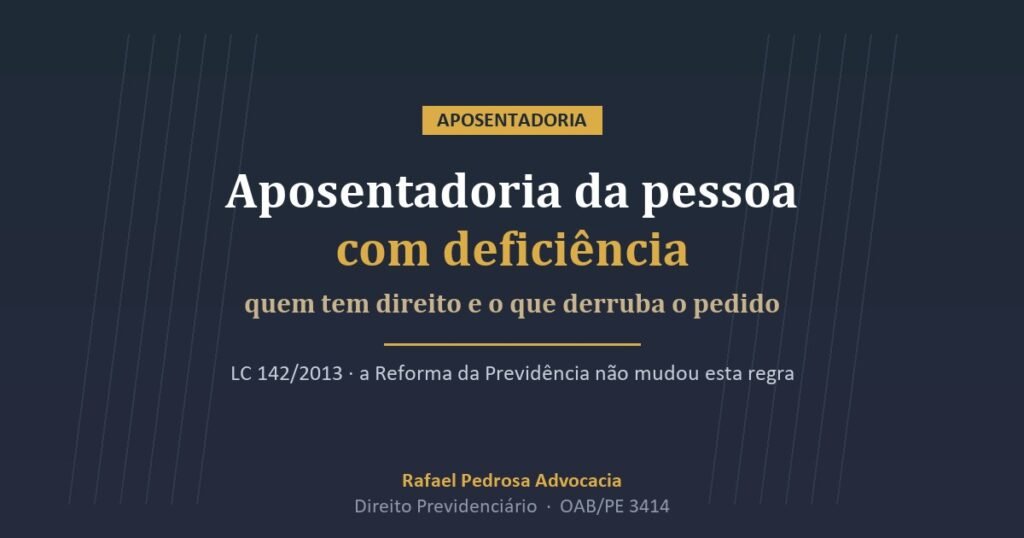 Aposentadoria da pessoa com deficiência — Lei Complementar 142/2013