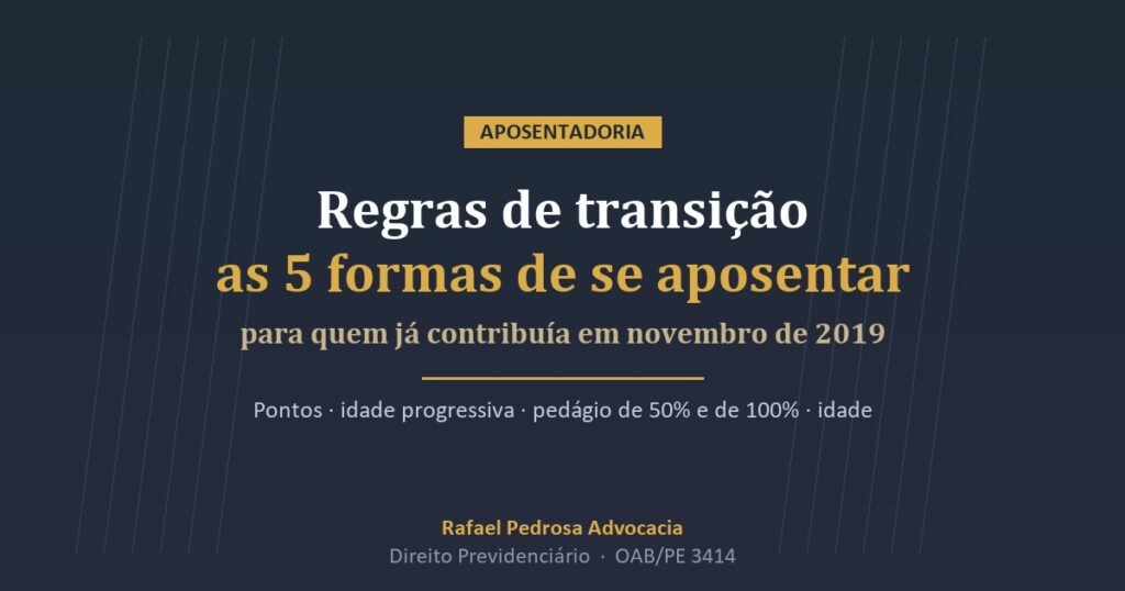 Regras de transição da aposentadoria após a Reforma da Previdência