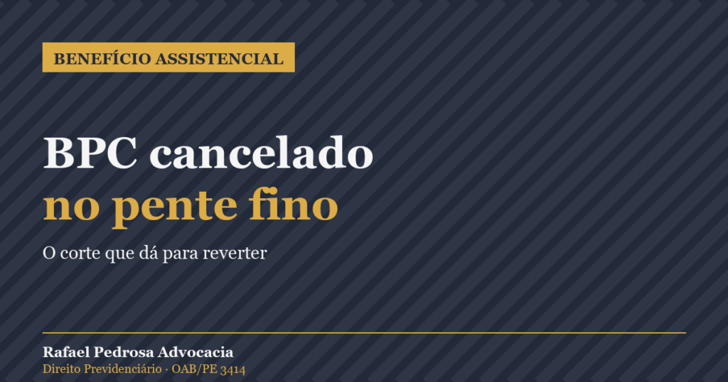 BPC cancelado no pente fino